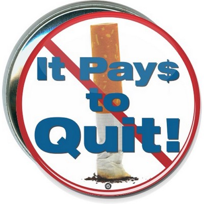 Awareness - Stop Smoking, It Pays to Quit - 3'' Round Button