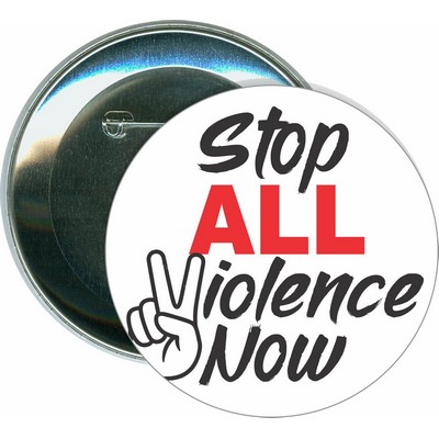 Stop ALL Violence Now - 3'' Round Button