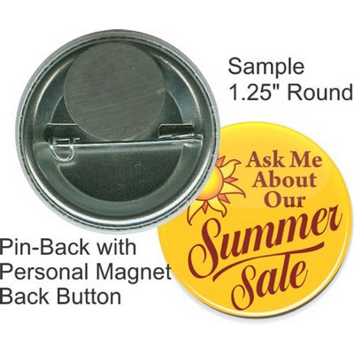 Custom Buttons - 1.25'' Round Button, Pin-back/Personal Magnet
