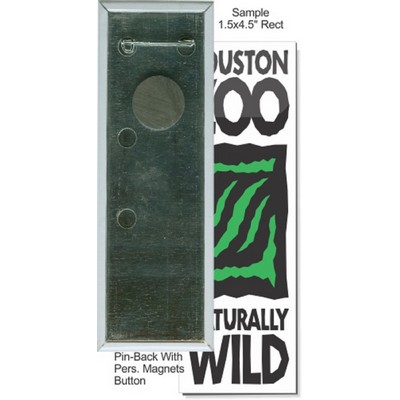 Custom Buttons - 1.5''x 4.5'' Rectangle Button, Pin-back/Personal Magnet